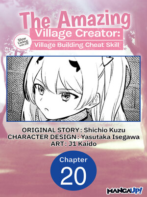 cover image of The Amazing Village Creator: Slow Living with the Village Building Cheat Skill, Chapter 20